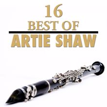 Artie Shaw: 16 Best of Artie Shaw