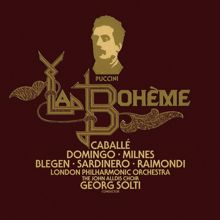 Plácido Domingo;Sherrill Milnes;Ruggero Raimondi;Vicente Sardinero: Act IV: O Mimì, tu più non torni