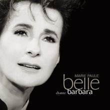 Marie-Paule Belle: Marie-Paule Belle chante Barbara