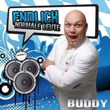 Buddy: Endlich normale Leute