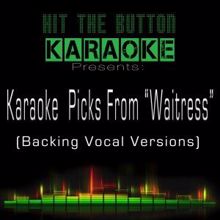 Hit The Button Karaoke: Karaoke Picks from "Waitress" - Backing Vocal Versions