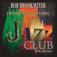 Bob Brookmeyer: Trombone Jazz Samba