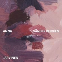 Anna Järvinen: Vänder blicken