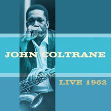 John Coltrane: Live 1962