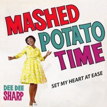 Dee Dee Sharp: Mashed Potato Time/Set My Heart At Ease