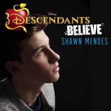 Shawn Mendes: Believe (From "Descendants")