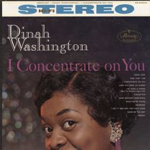 Dinah Washington: I Concentrate On You