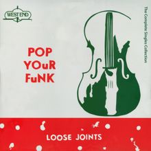 Loose Joints: Pop Your Funk - Complete Singles Collection