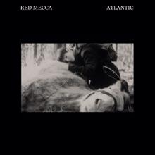 Red Mecca: Atlantic