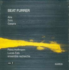 Lucas Fels: Furrer: Aria, Solo & Gaspra