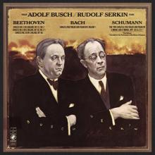 Rudolf Serkin: Rudolf Serkin and Adolf Busch Play Bach, Beethoven & Schumann