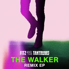 Fitz and The Tantrums: The Walker (Vice Remix)