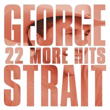 George Strait: If You're Thinking You Want A Stranger (There's One Coming Home)