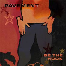 Pavement: Be the Hook