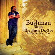 Bushman: Bushman Sings The Bush Doctor: A Tribute To Peter Tosh