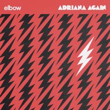 Elbow: Adriana Again