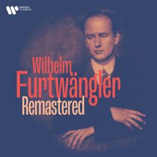 Wilhelm Furtwängler: Furtwängler Remastered: Beethoven, Wagner, Mozart, Strauss, Brahms