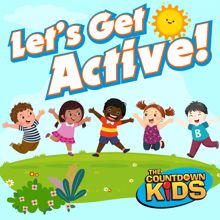 The Countdown Kids: Let's Get Active! (Songs to Move Your Body To)