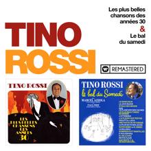 Tino Rossi: Les plus belles chansons des années 30 / Le bal du samedi (Remasterisé en 2018)