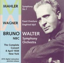 Bruno Walter: Wagner: Faust Overture - Siegfried Idyll - Mahler: Symphony No. 1 (1939)