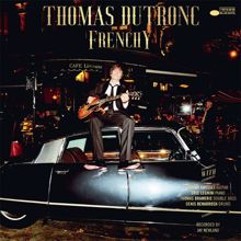 Thomas Dutronc: Plus je t'embrasse