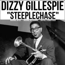 Dizzy Gillespie: Steeplechase