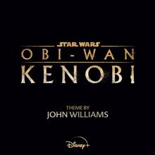 John Williams: Obi-Wan (From "Obi-Wan Kenobi")