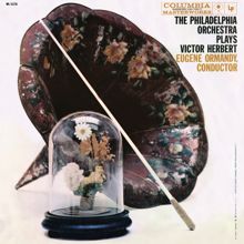 Eugene Ormandy: The Philadelphia Orchestra Plays Victor Herbert (Remastered)