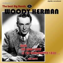 Woody Herman: Collection of the Best Big Bands - Woody Herman, Vol. 1 (Remastered)