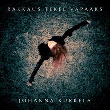 Johanna Kurkela: Rakkaus tekee vapaaks