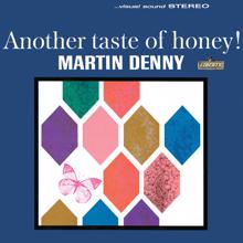 Martin Denny: Another Taste Of Honey