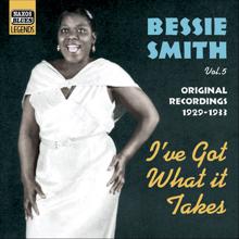 Bessie Smith: Smith, Bessie: I'Ve Got What It Takes (1929-1933)