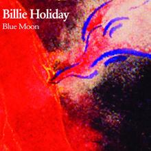 Billie Holiday: Blue Moon