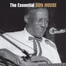 Son House: The Essential Son House