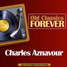 Charles Aznavour: Old Classics Forever