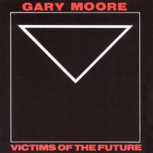 Gary Moore: Victims Of The Future