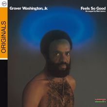 Grover Washington, Jr.: Feels So Good