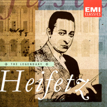 Jascha Heifetz: The Legendary Jascha Heifetz