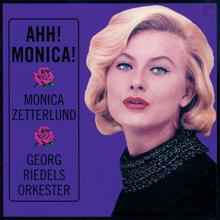 Monica Zetterlund: Ahh! Monica!