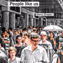 Steve Draper: People Like Us