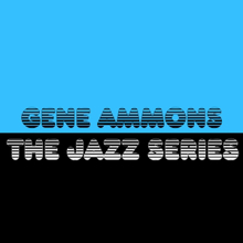 Gene Ammons: The Jazz Series