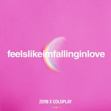 Coldplay: feelslikeimfallinginlove (Zerb x Coldplay)