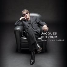 Jacques Dutronc: Fume !....c'est du Best