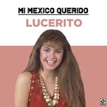 Lucerito: Mi Mexico Querido