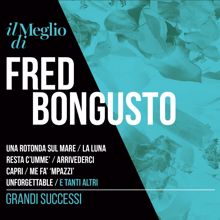 Fred Bongusto: Il Meglio Di Fred Bongusto: Grandi Successi