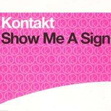 Kontakt: Show Me A Sign