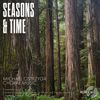 Kammerchor der Hochschule für Musik und Theater Hamburg, Cornelius Trantow & Ensemble vocal: Seasons & Time (Michael Ostrzyga - Choral Music)