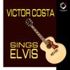 Victor Costa: Victor Costa Sings Elvis