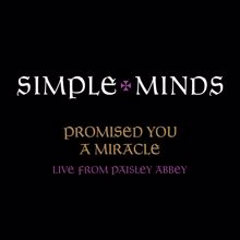 Simple Minds: Promised You A Miracle (Live From Paisley Abbey)