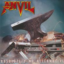 ANVIL: Absolutely No Alternative